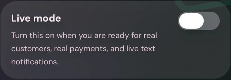 The Live mode switch: turn this on when you are ready for real customers, real payments, and live text notifications.